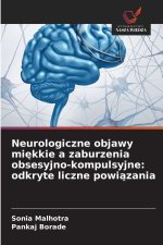 Neurologiczne objawy miekkie a zaburzenia obsesyjno-kompulsyjne: odkryte liczne powiazania