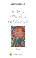 A MES AMOURS TORDUES