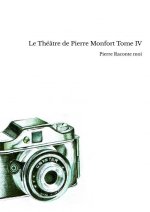 Le Théâtre de Pierre Monfort Tome IV