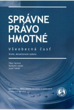 Správne právo hmotné - Všeobecná časť (druhé, aktualizované vydanie)