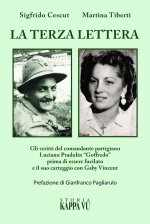 terza lettera. Gli scritti del comandante partigiano Luciano Pradolin «Goffredo» prima di essere fucilato e il suo carteggio con Gaby Vincent