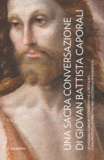 Sacra Conversazione di Giovanni Battista Caporali. Le vicende storiche e conservative, il restauro e una proposta attributiva per l'«editoriale perugi