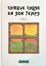 CHAQUE CHOSE EN SON TEMPS