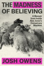 MADNESS OF BELIEVING