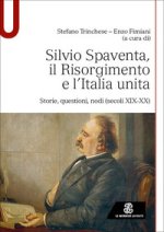 Silvio Spaventa, il Risorgimento e l’Italia unita. Storie, questioni, nodi (secoli XIX-XX)