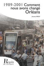 1989-2001 Comment nous avons changé Orléans