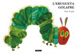L'ERUGUETA GOLAFRE (COL·LECCIO ERIC CARLE)