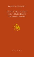Dante nella crisi del Novecento. Da Pound a Pasolini