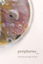 Peripheries: A Journal of Word, Image, and Sound, No. 8