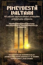 PIMEYDESTÄ VALTAAN