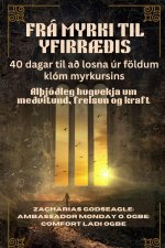 FRÁ MYRKI TIL YFIRRÆÐIS - 40 dagar til að losna úr földum klóm myrkursins