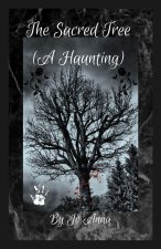 The Sacred Tree (A Haunting)
