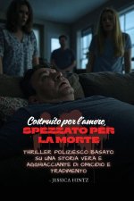 Costruito per l'amore, spezzato per la morte