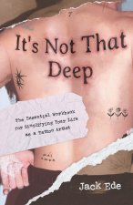 It's Not That Deep
