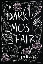 A Dark Most Fair