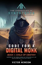 CODE FOR A DIGITAL MONK Book 1