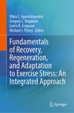 Fundamentals of Recovery, Regeneration, and Adaptation to Exercise Stress: An Integrated Approach