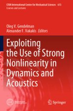 Exploiting the Use of Strong Nonlinearity in Dynamics and Acoustics
