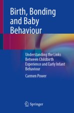 Birth, Bonding and Baby Behaviour