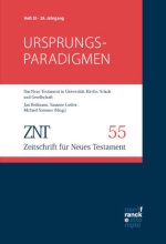 ZNT - Zeitschrift für Neues Testament 29. Jahrgang, Heft 55 (2025)