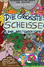 Die größte Scheiße der Weltgeschichte