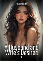 A Husband and Wife's Desires. 2