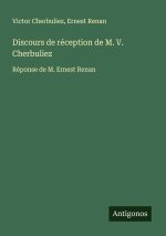 Discours de réception de M. V. Cherbuliez