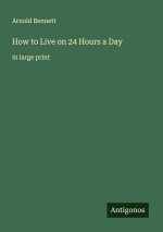 How to Live on 24 Hours a Day