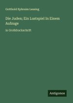 Die Juden; Ein Lustspiel In Einem Aufzuge