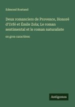 Deux romanciers de Provence, Honoré d'Urfé et Émile Zola; Le roman sentimental et le roman naturaliste