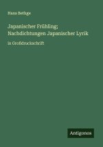 Japanischer Frühling; Nachdichtungen Japanischer Lyrik