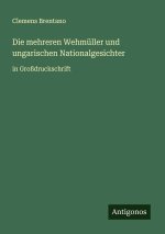 Die mehreren Wehmüller und ungarischen Nationalgesichter