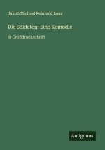 Die Soldaten; Eine Komödie