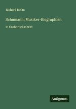 Schumann; Musiker-Biographien