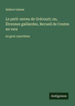 Le petit-neveu de Grécourt; ou, Étrennes gaillardes, Recueil de Contes en vers