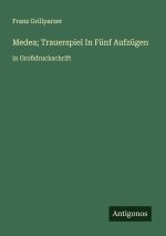 Medea; Trauerspiel In Fünf Aufzügen