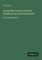 Kurzgefaßte Deutsche Stilistik; Handbuch der deutschen Sprache