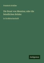 Die Braut von Messina; oder die feindlichen Brüder