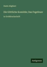 Die Göttliche Komödie; Das Fegefeuer