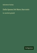 Dalla Spuma Del Mare; Racconto