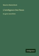 L'intelligence Des Fleurs