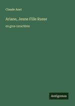 Ariane, Jeune Fille Russe