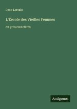 L'Éécole des Vieilles Femmes