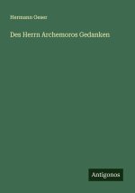 Des Herrn Archemoros Gedanken