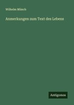 Anmerkungen zum Text des Lebens