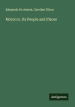 Morocco. Its People and Places
