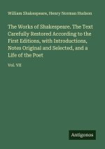 The Works of Shakespeare. The Text Carefully Restored According to the First Editions, with Introductions, Notes Original and Selected, and a Life of