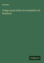 Código penal militar de la República de Honduras