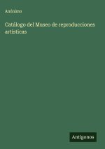 Catálogo del Museo de reproducciones artísticas
