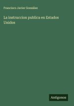 La instruccion publica en Estados Unidos